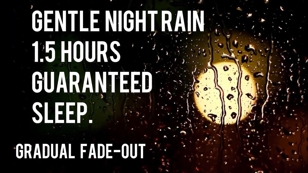 FALL ASLEEP FAST 1.5 HOURS RAIN WITH GRADUAL FADE-OUT. Relaxing night ...