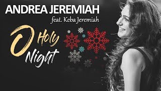 O Holy Night - Music Video | Andrea Jeremiah | Keba Jeremiah chords