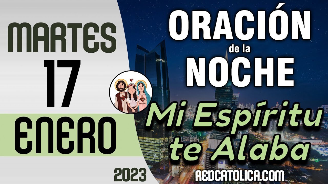 Oracion de la Noche de Hoy Martes 17 de Enero - Tiempo De Orar - YouTube