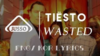 Tiësto – Wasted  ft. Matthew Koma (한글 번역 가사, ENG/KOR Lyrics Video)