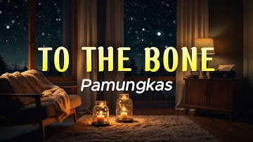 Pamungkas - To The Bone (Lyrics)