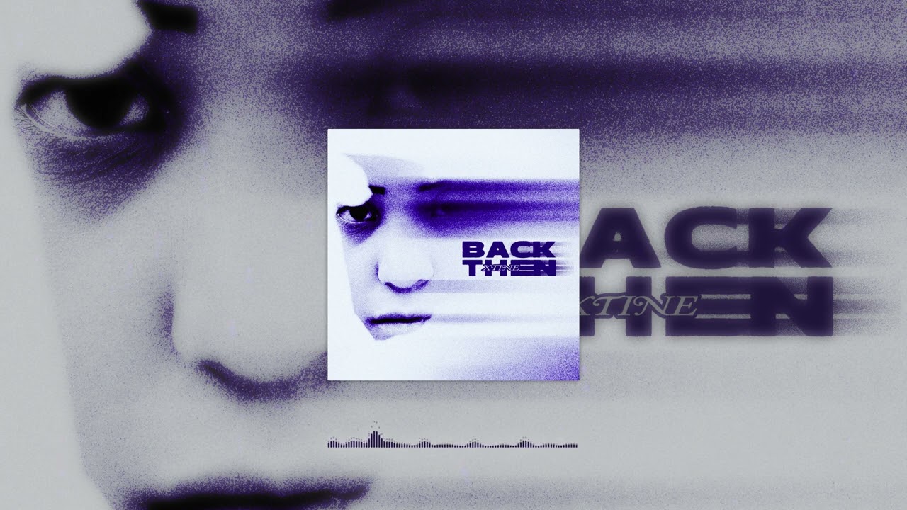 XTINE - Back Then (Official Visualizer)
