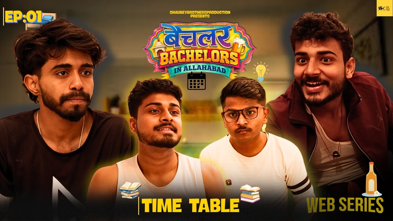 Bachelor's In Allahabad | EP 01: Time Table | Chaubeybrothersproductions