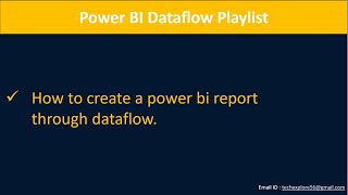 4. How to create a power bi report through dataflow