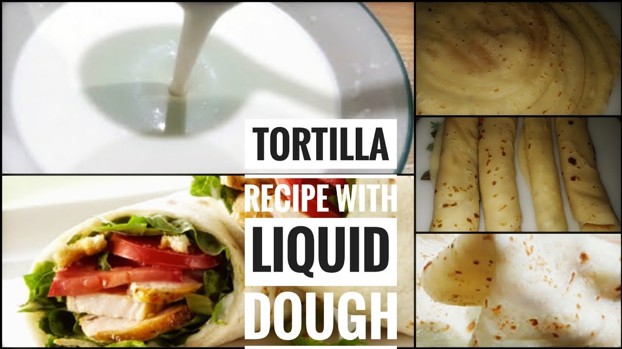 Tortilla recipe with liquid dough/No Rolling No kneading roti recipe