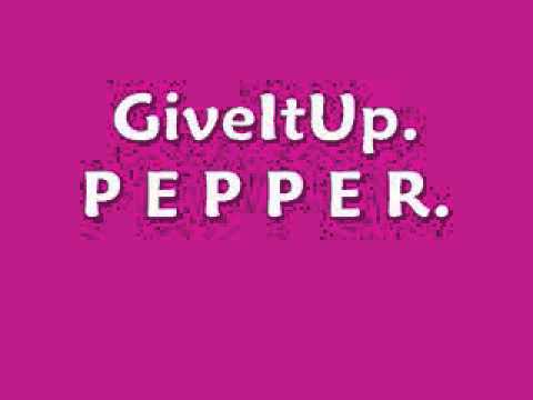 give it up- pepper (lyrics)