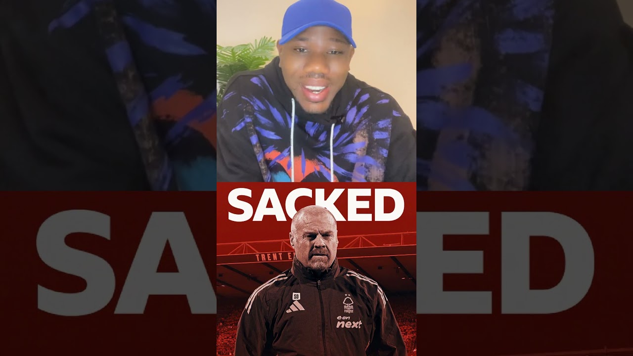 OFFICIAL: Nottingham Forest Sack Sean Dyche! | Third Manager Fired This Season