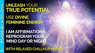 Positive I AM AFFIRMATIONS Relaxing Lofi Chillhop Music | Divine Feminine Energy Meditation.  Trust