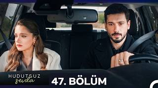 Hudutsuz Sevda 47. Bölüm