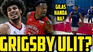GRIGSBY PARIN ANG MAGLALARO SA GINEBRA PAGBALIK NG PBA WALA SI BROWNLEE | GILAS HANDA VS JORDAN