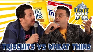 Triscuits VS Wheat Thins | Sal Vulcano & Joe Derosa are Taste Buds | EP 159