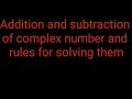 Addition and subtraction of complex number by sir zakaria khan