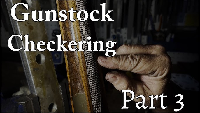 The Finer Points of Checkering A Gun Stock 