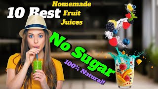 Famous 10 Best Homemade Fruit Juices – No Sugar, 100% Natural! Wealth