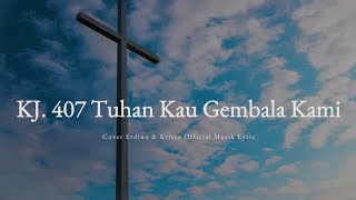 KJ. 407 TUHAN KAU GEMBALA KAMI ( COVER ) ERDINO & KRISTO ( LYRIC VIDIO )