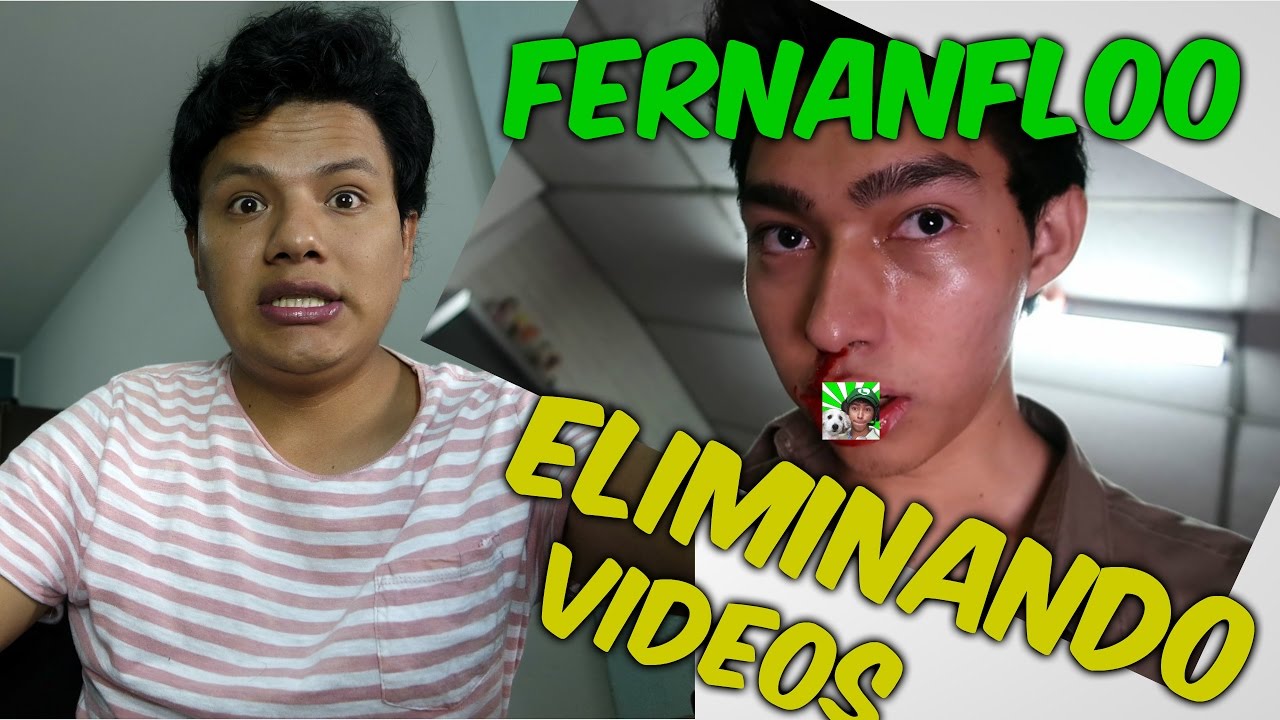 ELIMINANDO MIS VÍDEOS DE YOUTUBE !! - Fernanfloo - Reacción Keyner ...