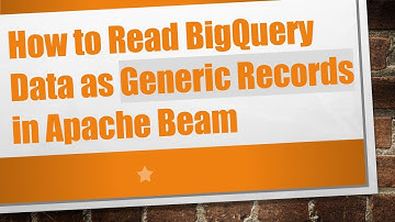 How to Read BigQuery Data as Generic Records in Apache Beam