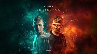 Voidax - Be Like You (OUT NOW)