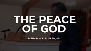 The Peace of God || Bishop W.L. Butler, Sr.