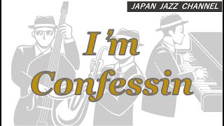 #017   I'm Confessin   by   宮前幸弘  Sachihiro Miyamae