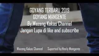 Goyang mangente terbaru