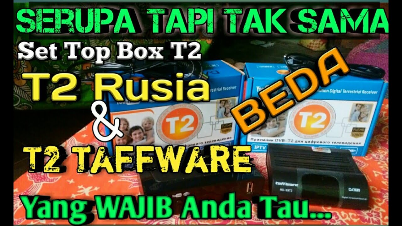 Serupa Tapi Tak Sama, STB T2 Rusia & STB T2 Taffware Yang WAJIB Anda Tau, Dan Apa Itu H.265 HEVC..?