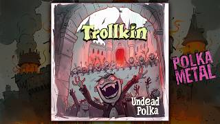 Trollkin - Undead Polka / Folk Polka Metal