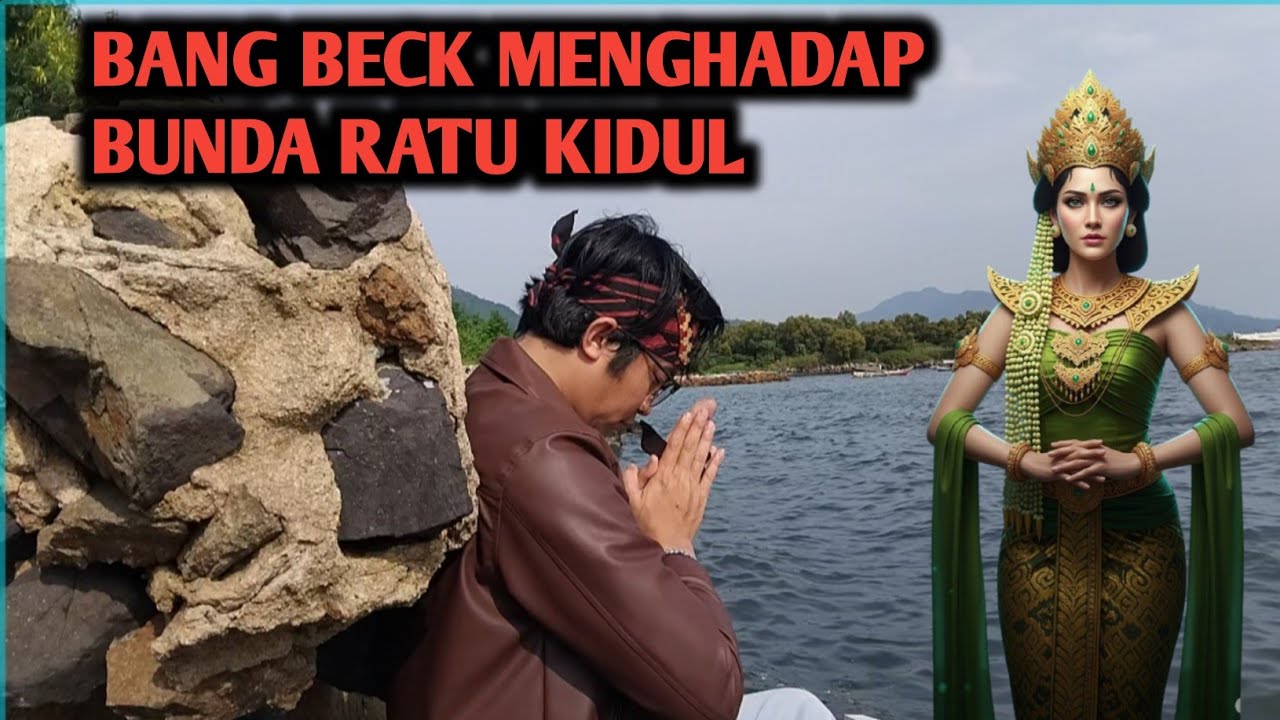 🔴BANG BECK TERBARU||BANG BECK MENGHADAP BUNDA RATU KIDUL