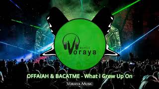 OFFAIAH & BACATME - What I Grew Up On