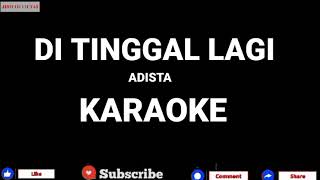 Adista - Ditinggal Lagi ( Karaoke )