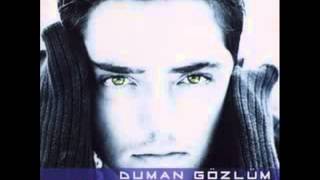 Duman Gözlüm Gökhan Özen