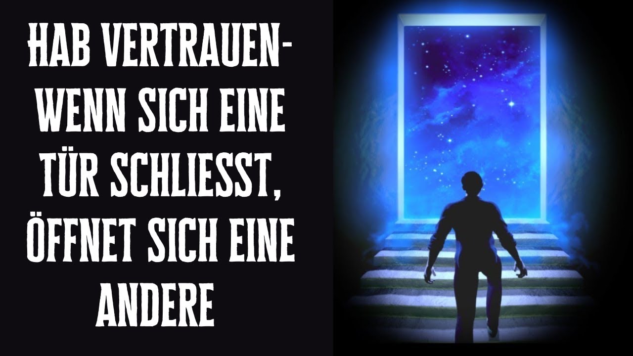 Wenn Sich Eine Tür Schließt öffnet Sich Eine Andere Englisch Hab Vertrauen - Wenn sich eine Tür schließt, öffnet sich eine andere