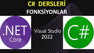 C# Dersleri : Visual Studio 2022 C# Fonksiyonlar | C# Programlama | Fonksiyon Örnekleri