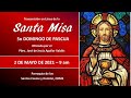 Santa Misa 5to Domingo de Pascua con el Padre José 09:00 hrs.
