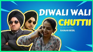 Diwali Wali Chutti - Raman Besil - Diwali Special