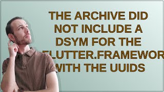 The archive did not include a dSYM for the Flutter.framework with the UUIDs
