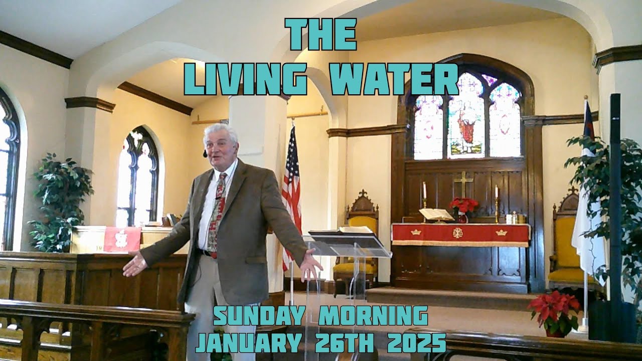 The Living Water - Sunday Morning Service - January 26th 2025 - YouTube