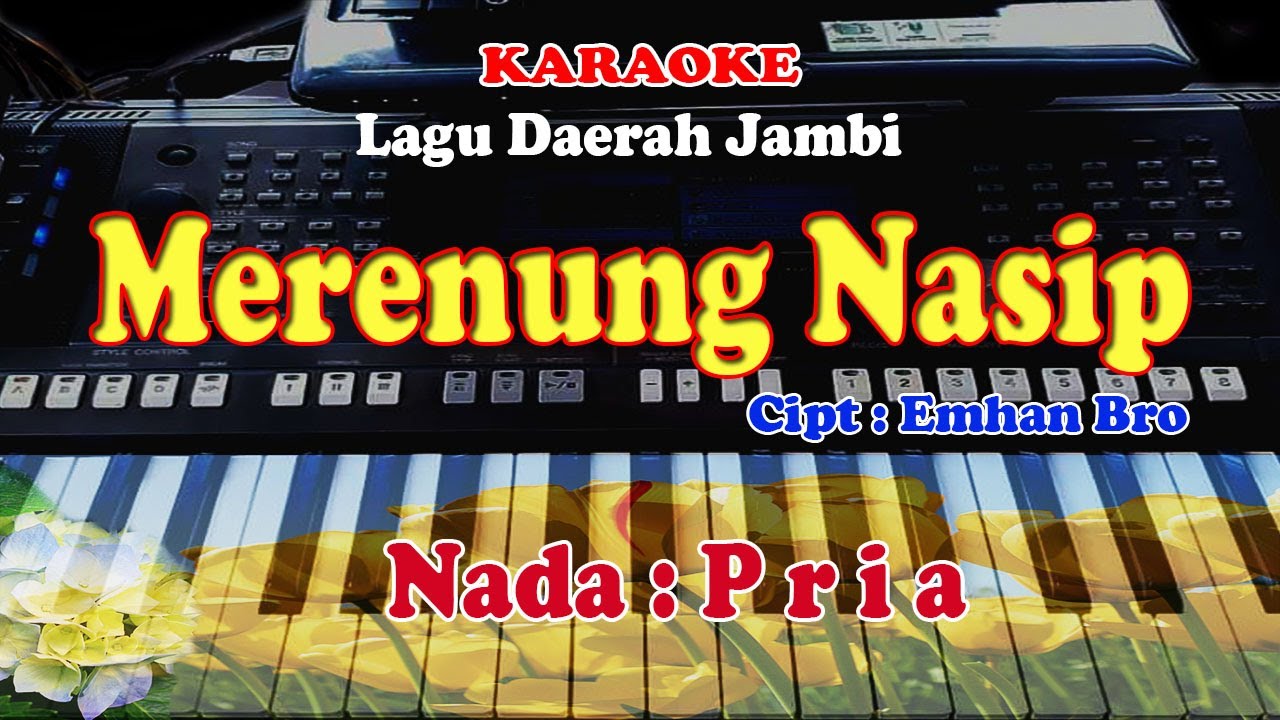 LAGU DAERAH JAMBI NADA PRIA - MERENUNG NASIB - KARAOKE