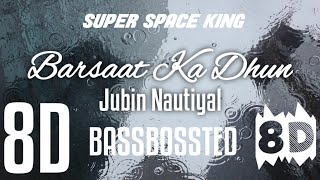 Barsaat Ki Dhun 8D Song|Jubin Nautiyal|Super Space King|Bassbossted|Rain Song 💙|New Hindi Song 2021💙