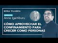 Cómo aprovechar el confinamiento para crecer como personas | Entrevista con Anne Igartiburu