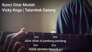 Kunci gitar mudah lagu minang vicky koga talambek datang