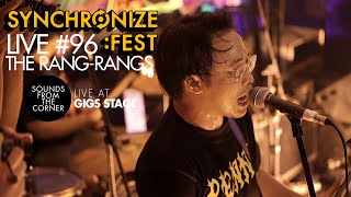 Sounds From The Corner : Live #96 The Rang-Rangs | Live at Gigs Stage Synchronize Fest 2022