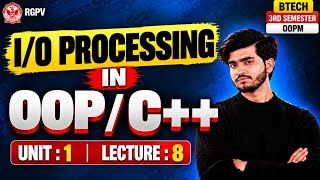 Input / Output Processing in OOPs 🔥 | I/O Processing Explained | OOPM | RGPV 3rd Sem | Lecture 8