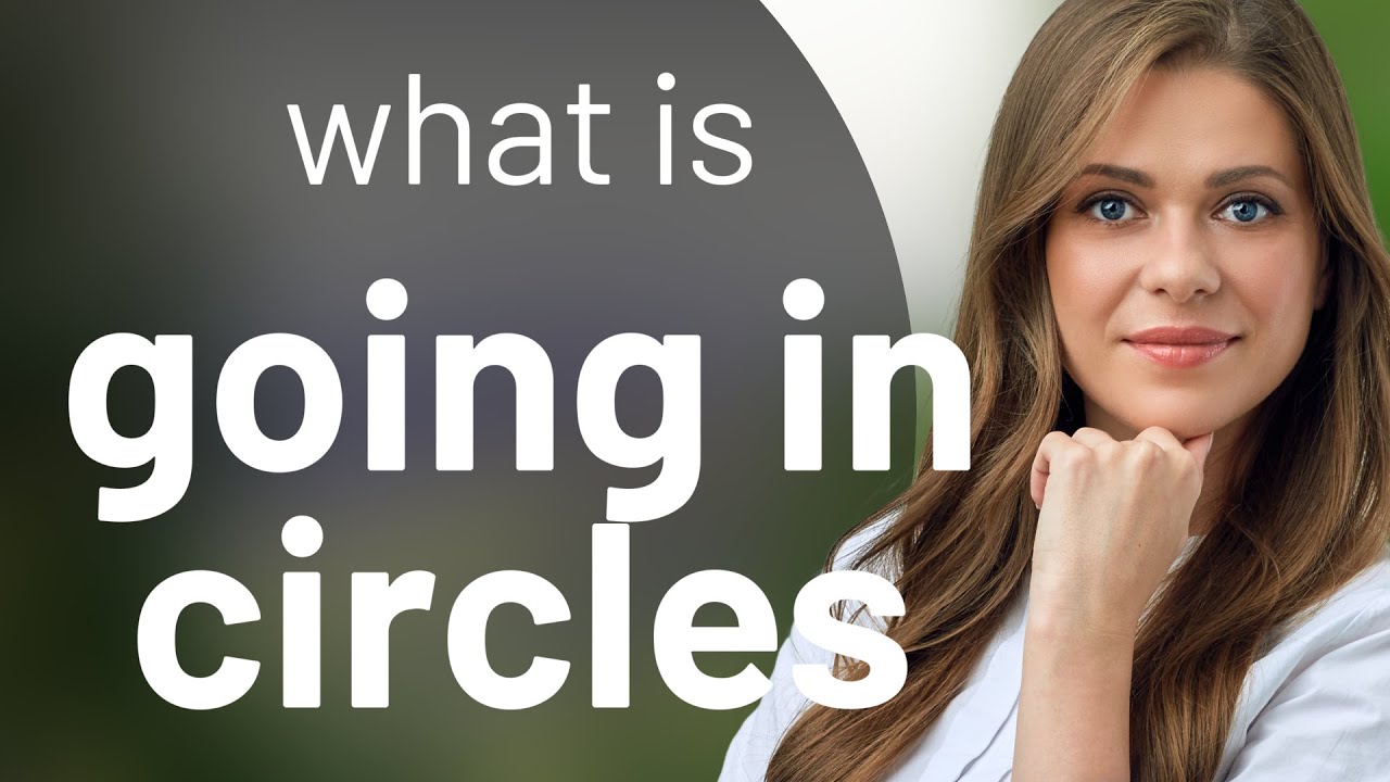 Understanding "Going in Circles" A Guide to English Idioms YouTube