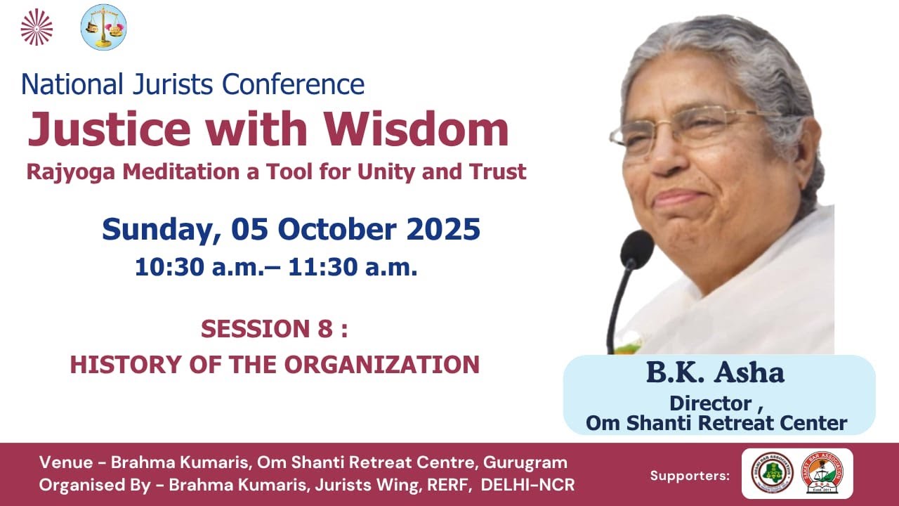Live Session 8 – History of the Organization I BK Asha, Director, ORC I National Conference Jurists
