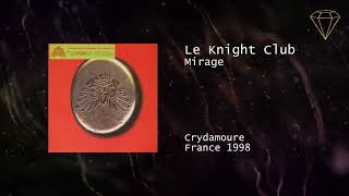 Le Knight Club - Mirage