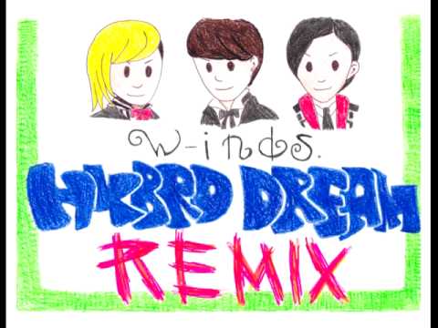 w-inds. HYBRID DREAM remix