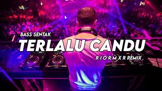 Download Lagu BASS SENTAK!! TERLALU CANDU REMIX 2025 - RIO RMXR (BASSGANGGA) MP3