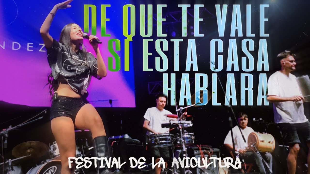 De que te vale-Si esta casa hablara-Enganchado Show En Vivo En El Festival de La Avicultura