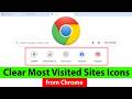 How to Clear Most Visited Sites Icons from Chrome?